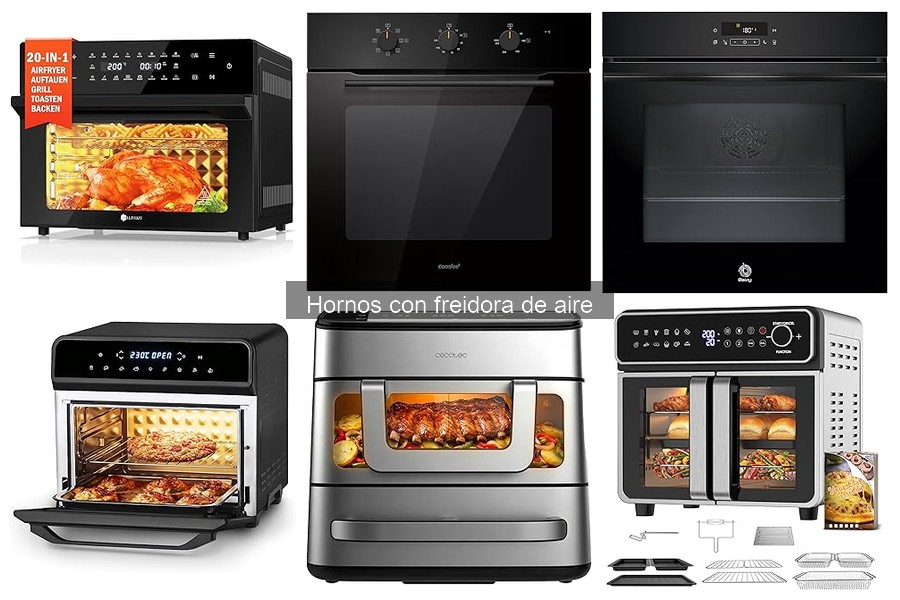 Hornos con Freidora de Aire: ¿Reemplazan al Horno Convencional?